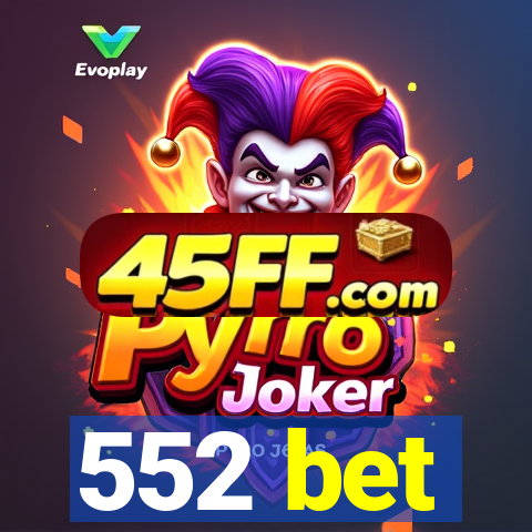 552 bet